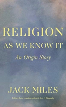Image for Religion as We Know It : An Origin Story