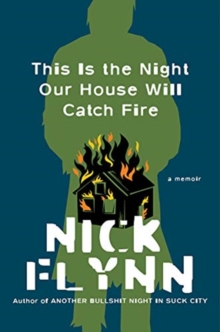 This Is the Night Our House Will Catch Fire - A Memoir