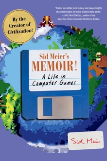 Image for Sid Meier's Memoir!: A Life in Computer Games