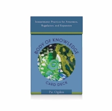 Body of Knowledge Card Deck: Sensorimotor Practices for Awareness, Regulation, and Expansion