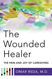 The Wounded Healer: The Pain and Joy of Caregiving