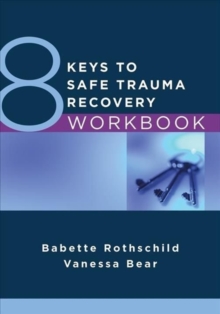 Image for 8 keys to safe trauma recovery workbook