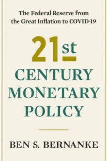 21st Century Monetary Policy: The Federal Reserve from the Great Inflation to COVID-19