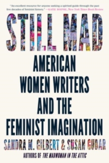 Still Mad: American Women Writers and the Feminist Imagination