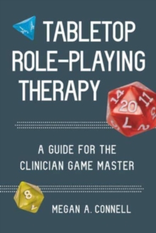 Image for Tabletop role-playing therapy  : a guide for the clinician game master