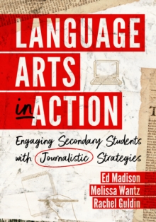 Image for Language arts in action: engaging secondary students with journalistic strategies