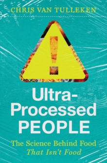 Image for Ultra-Processed People - The Science Behind Food That Isn't Food