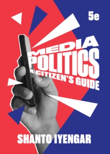Image for Media Politics: A Citizen's Guide
