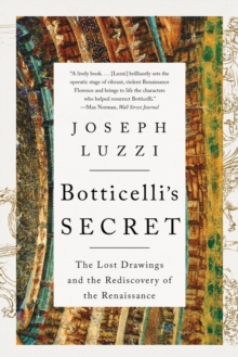 Image for Botticelli's secret  : the lost drawings and the rediscovery of the Renaissance