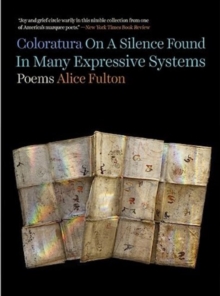 Coloratura On A Silence Found In Many Expressive Systems: Poems