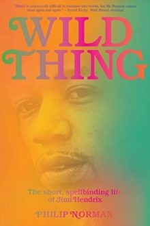 Image for Wild Thing - The Short, Spellbinding Life of Jimi Hendrix