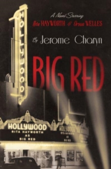 Image for Big Red - A Novel Starring Rita Hayworth and Orson Welles