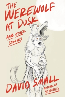 Image for The werewolf at dusk and other stories