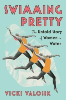Image for Swimming Pretty : The Untold Story of Women in Water
