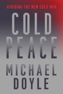 Image for Cold peace  : avoiding the new Cold War