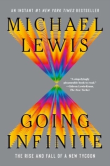 Going Infinite - The Rise and Fall of a New Tycoon