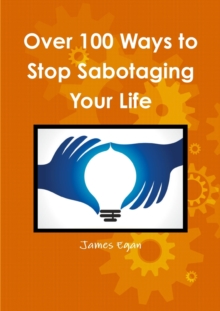 Image for Over 100 Ways to Stop Sabotaging Your Life