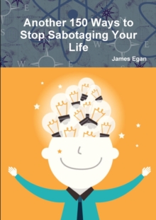 Image for Another 150 Ways to Stop Sabotaging Your Life