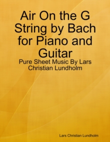 Image for Air On the G String by Bach for Piano and Guitar - Pure Sheet Music By Lars Christian Lundholm