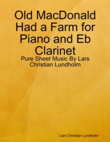 Image for Old MacDonald Had a Farm for Piano and Eb Clarinet - Pure Sheet Music By Lars Christian Lundholm