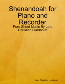 Image for Shenandoah for Piano and Recorder - Pure Sheet Music By Lars Christian Lundholm