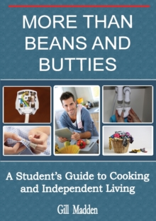 Image for More Than Beans and Butties: A Student's Guide to Cooking and Independent Living