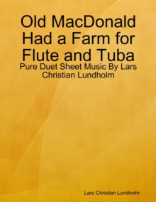 Image for Old MacDonald Had a Farm for Flute and Tuba - Pure Duet Sheet Music By Lars Christian Lundholm