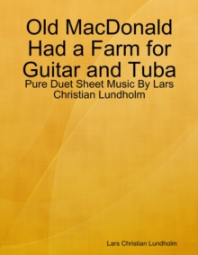 Image for Old MacDonald Had a Farm for Guitar and Tuba - Pure Duet Sheet Music By Lars Christian Lundholm