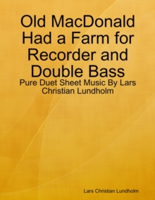 Image for Old MacDonald Had a Farm for Recorder and Double Bass - Pure Duet Sheet Music By Lars Christian Lundholm