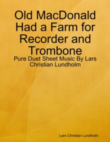 Image for Old MacDonald Had a Farm for Recorder and Trombone - Pure Duet Sheet Music By Lars Christian Lundholm