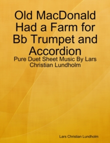 Image for Old MacDonald Had a Farm for Bb Trumpet and Accordion - Pure Duet Sheet Music By Lars Christian Lundholm
