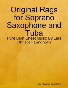 Image for Original Rags for Soprano Saxophone and Tuba - Pure Duet Sheet Music By Lars Christian Lundholm