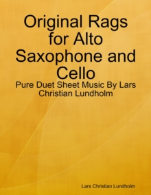 Image for Original Rags for Alto Saxophone and Cello - Pure Duet Sheet Music By Lars Christian Lundholm