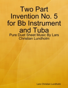 Image for Two Part Invention No. 5 for Bb Instrument and Tuba - Pure Duet Sheet Music By Lars Christian Lundholm