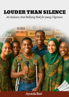 Image for Louder than Silence: An Inclusive Anti-Bullying Book for young Nigerians