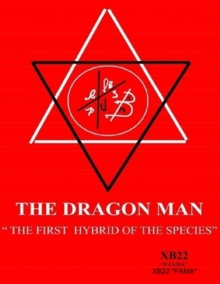 Image for THE DRAGON MAN &quot; THE FIRST HYBRID OF THE SPECIES&quot;