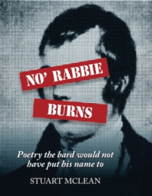 Image for No' Rabbie Burns: poetry the bard would not have put his name to