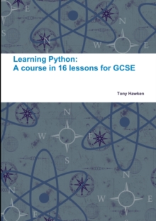 Image for Learning Python: A Course in 16 Lessons for GCSE