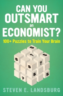 Image for Can You Outsmart An Economist? : 100+ Puzzles to Train Your Brain