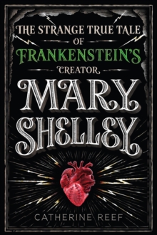 Image for Mary Shelley: The Strange True Tale of Frankenstein's Creator