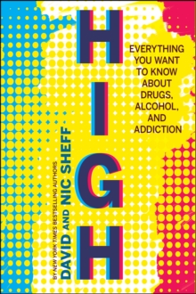 Image for High: everything you want to know about drugs, alcohol, and addiction