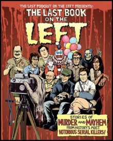 Image for The last book on the left: stories of murder and mayhem from history's most notorious serial killers