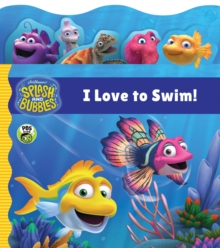Image for Splash and Bubbles: I Love to Swim! (Tabbed Board Book)