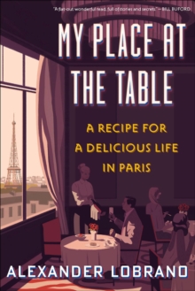 Image for My Place at the Table: A Recipe for a Delicious Life in Paris