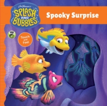 Image for Splash and Bubbles: Spooky Surprise! (Touch and Feel Board Book)