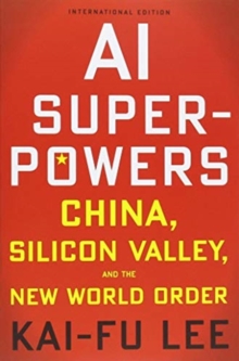 Image for AI Superpowers: China, Silicon Valley and the New World Order