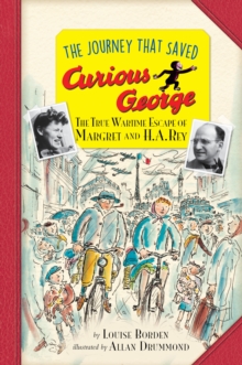 Image for Journey That Saved Curious George Young Readers Edition: The True Wartime Escape of Margret and H.A. Rey.