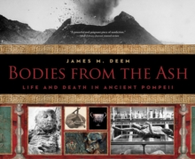 Image for Bodies from the ash  : life and death in ancient Pompeii