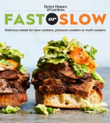 Image for Fast or slow  : delicious meals for slow cookers, pressure cookers, or multi cookers
