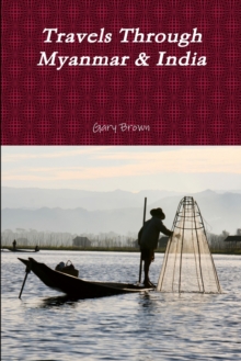 Image for Travels Through Myanmar & India